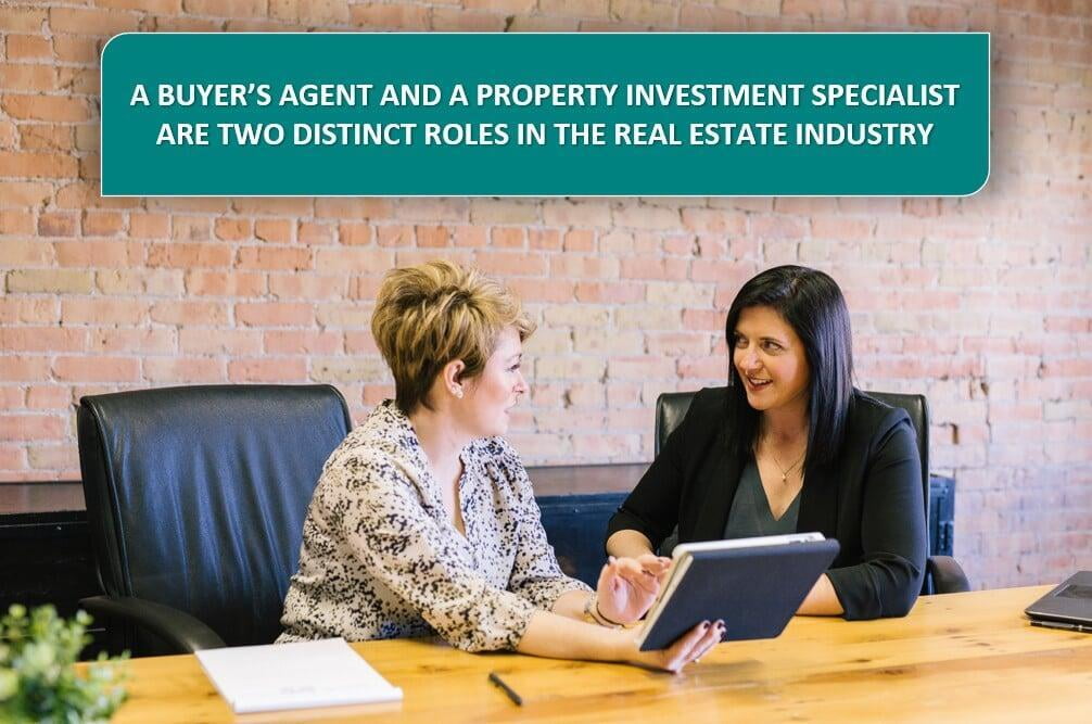 A Buyer's Agent And A Property Investment Specialist Are Two Distinct Roles In The Real Estate Industry